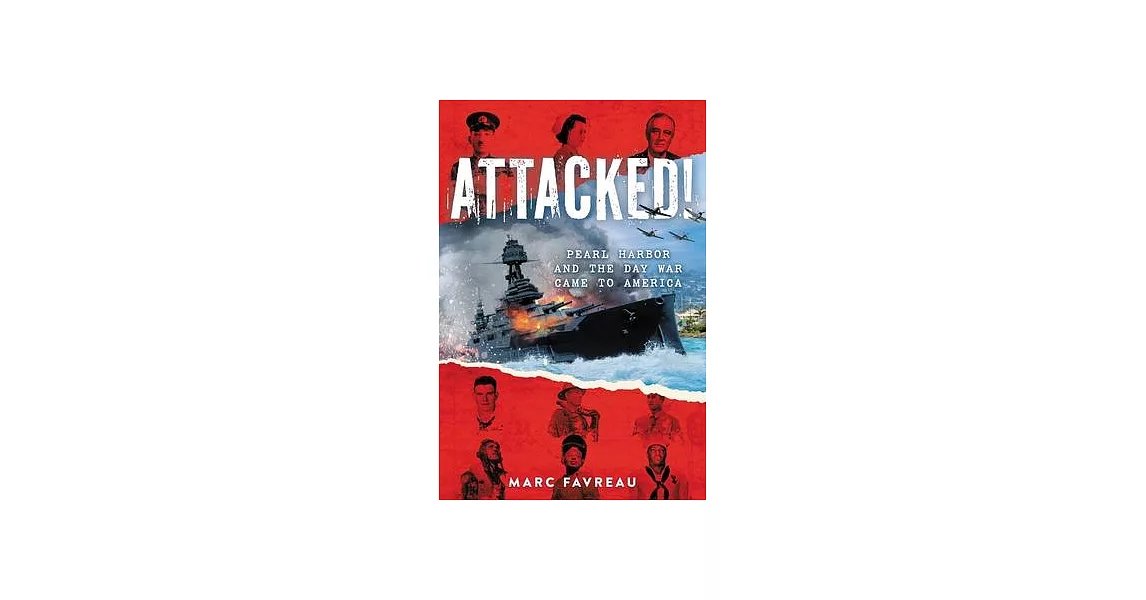 Attacked!: Pearl Harbor and the Day War Came to America | 拾書所