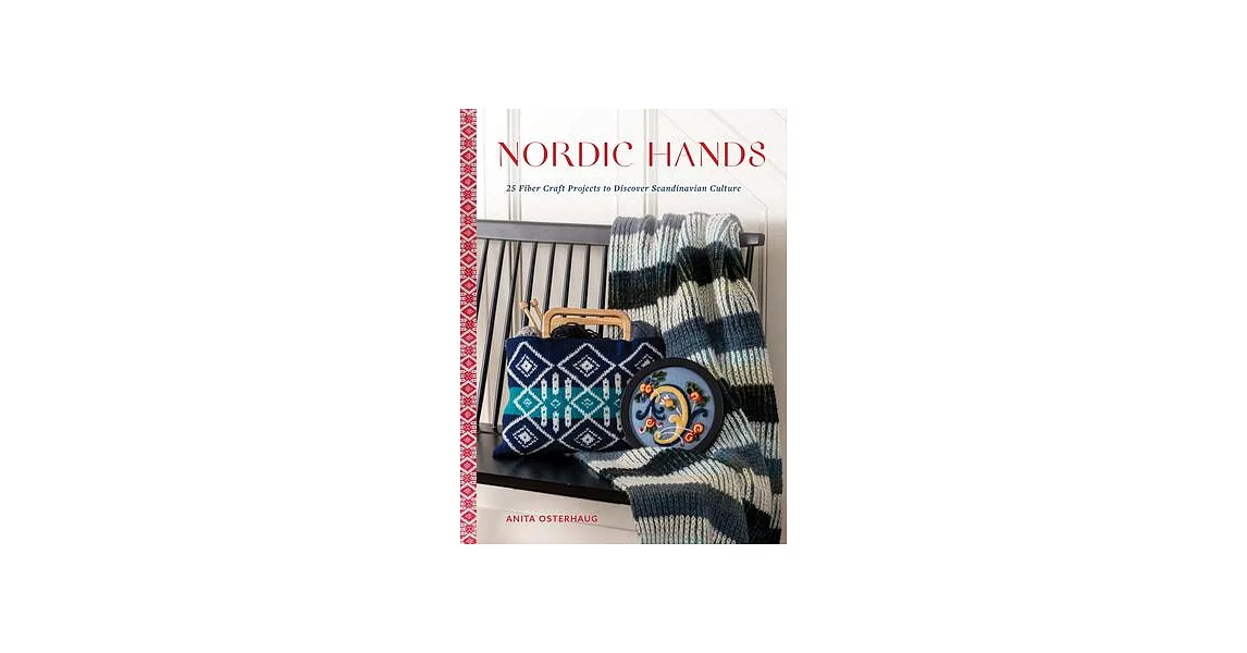 Nordic Hands: 25 Fiber Craft Projects to Discover Scandinavian Culture | 拾書所
