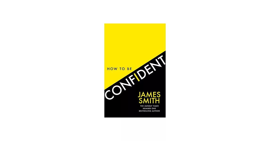 How to Be Confident: The New Book from the International Number 1 Bestselling Author | 拾書所