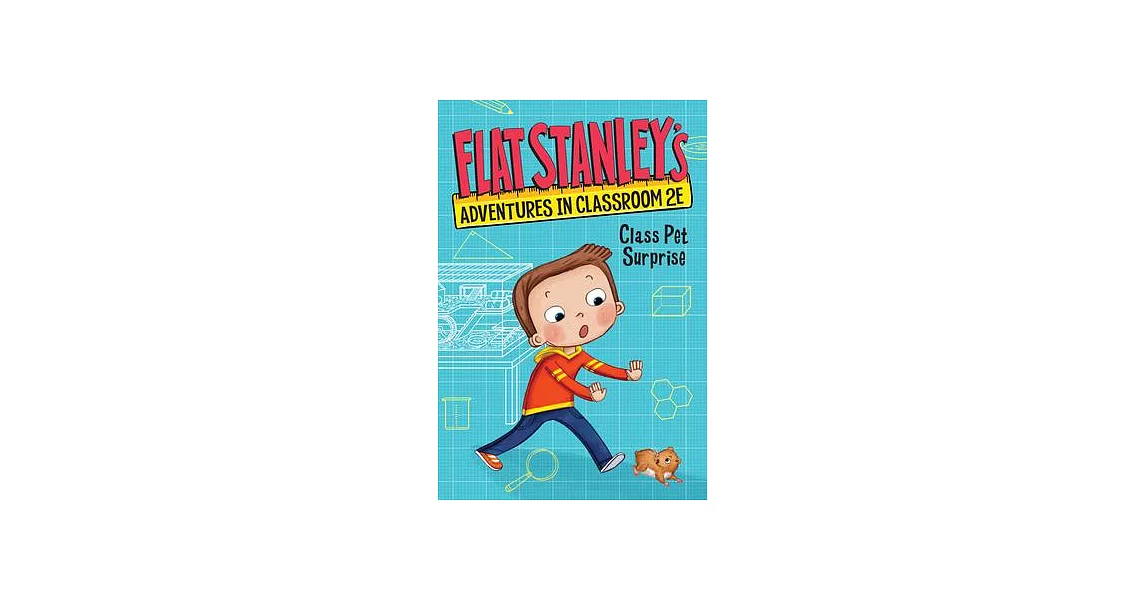 Flat Stanley’s Adventures in Classroom 2e #1: Class Pet Surprise | 拾書所