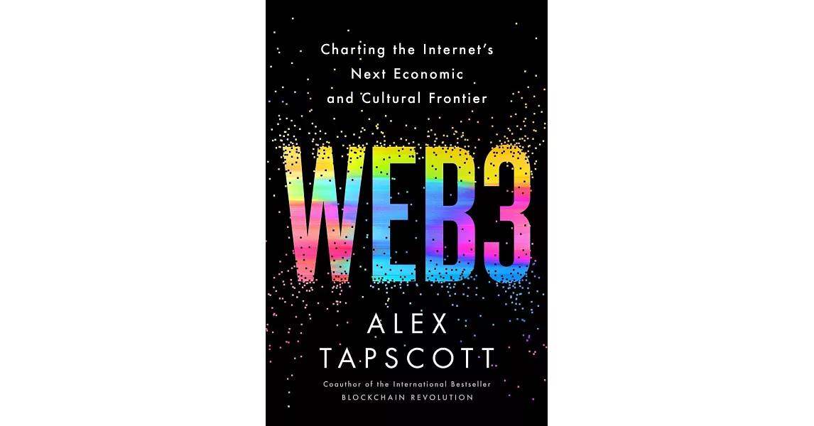 Web3: Charting the Internet’s Next Economic and Cultural Frontier | 拾書所