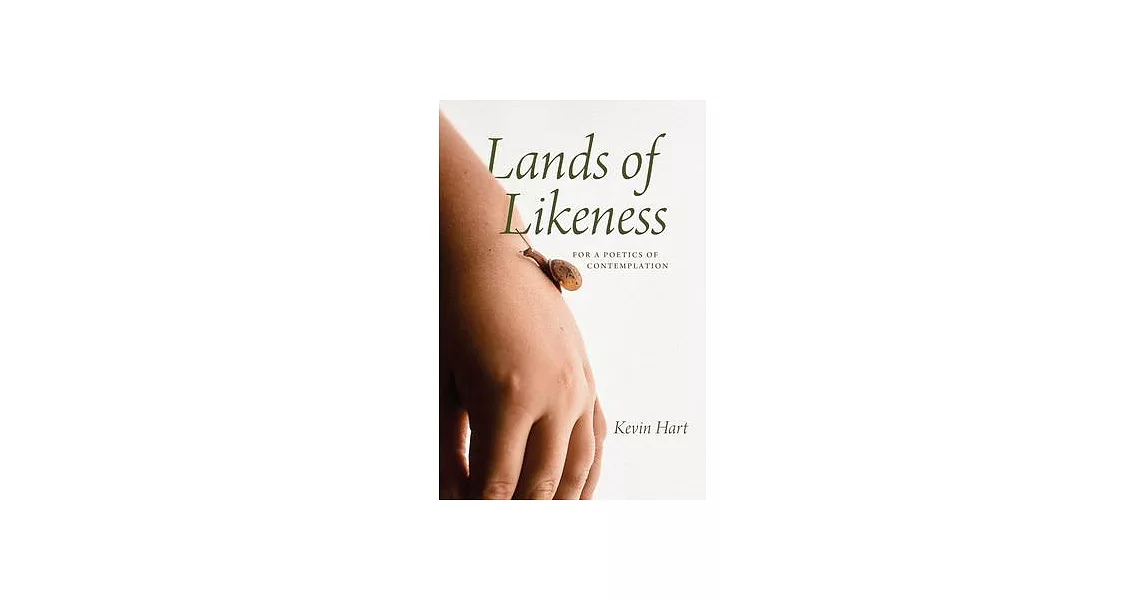 Lands of Likeness: For a Poetics of Contemplation | 拾書所