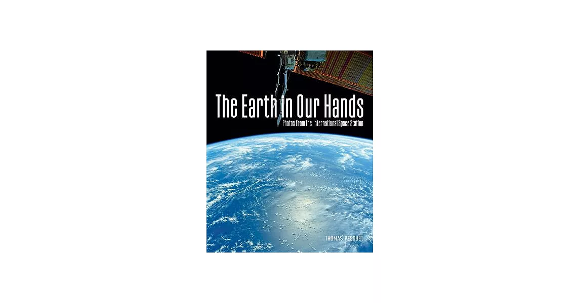 The Earth in Our Hands: Photos from the International Space Station | 拾書所
