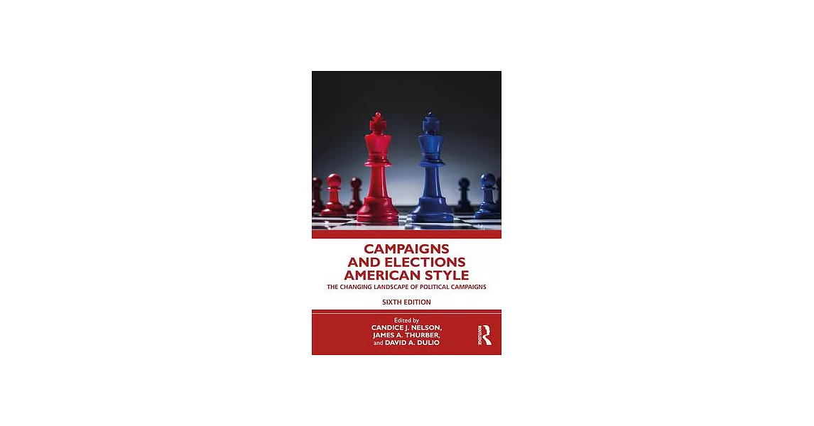 Campaigns and Elections American Style: The Changing Landscape of Political Campaigns | 拾書所