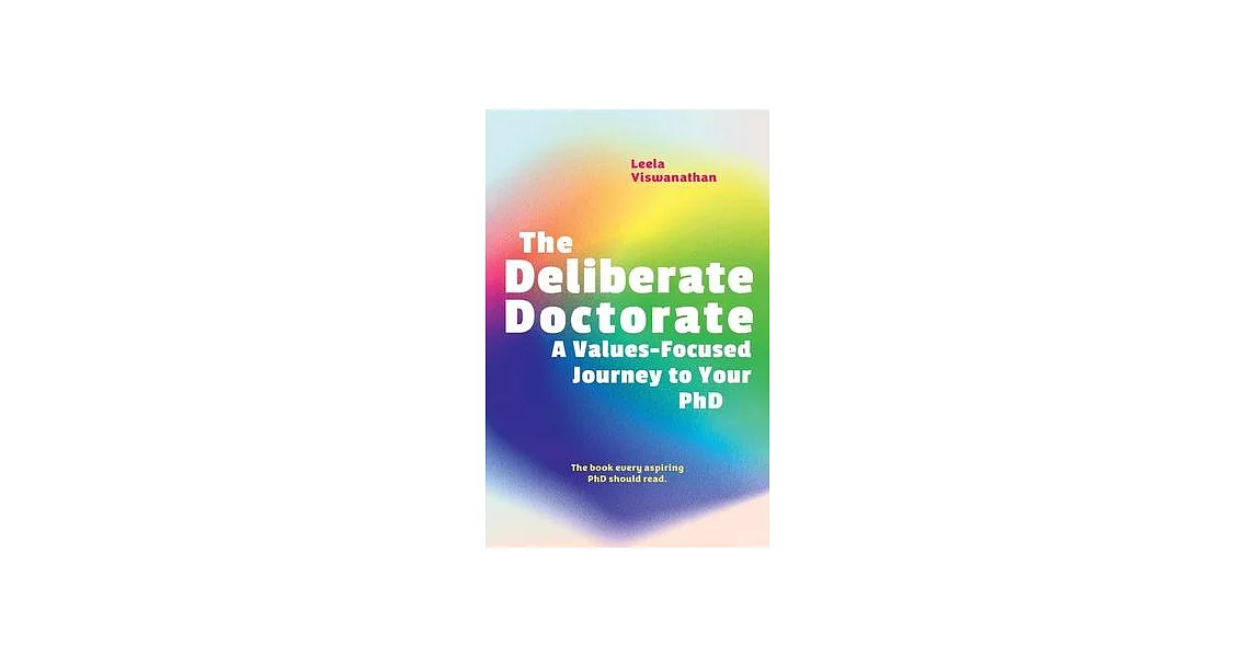 The Deliberate Doctorate: A Value-Based Journey to Your PhD | 拾書所