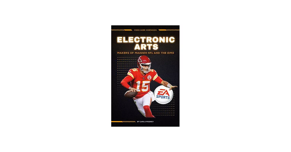 Electronic Arts: Makers of Madden NFL and the Sims: Makers of Madden NFL and the Sims | 拾書所