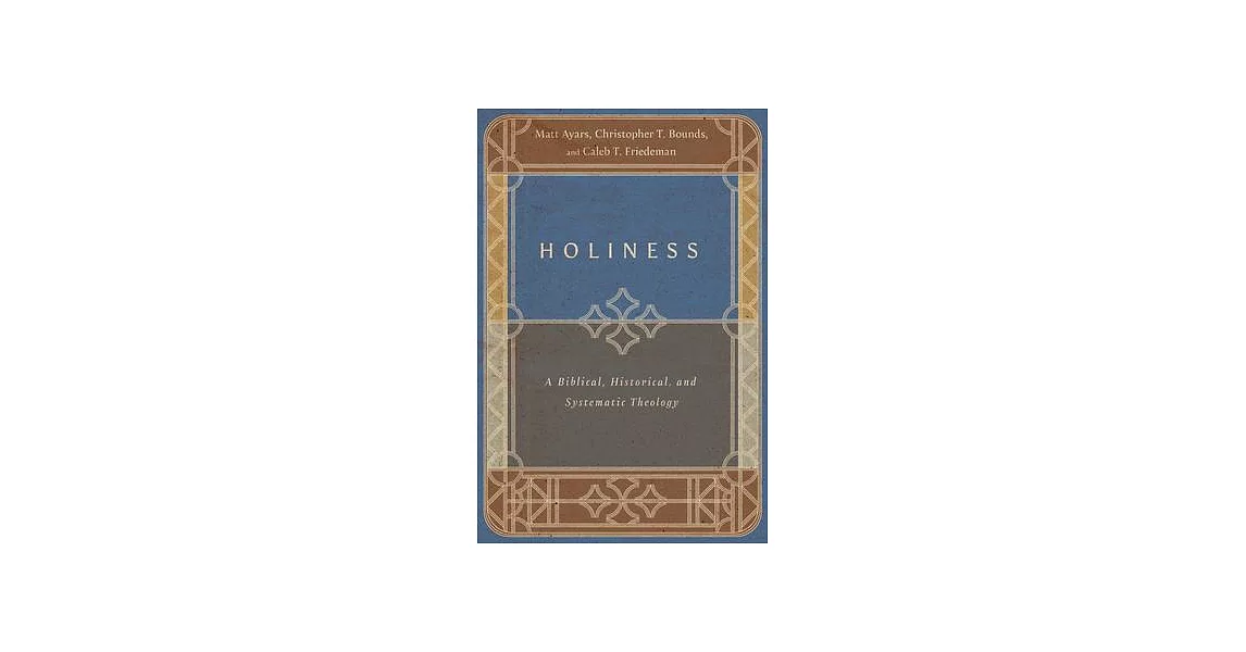 Holiness: A Biblical, Historical, and Systematic Theology | 拾書所