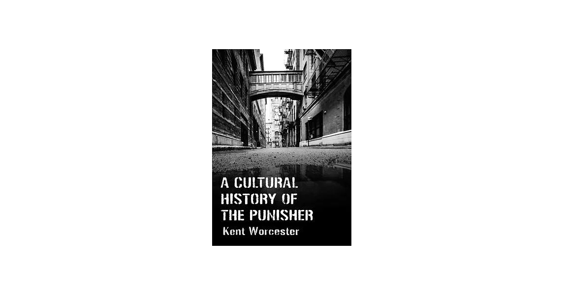 A Cultural History of the Punisher: Marvel Comics and the Politics of Vengeance | 拾書所