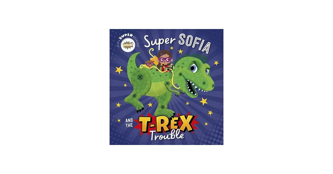 Super Sofia and the T. Rex Trouble! | 拾書所