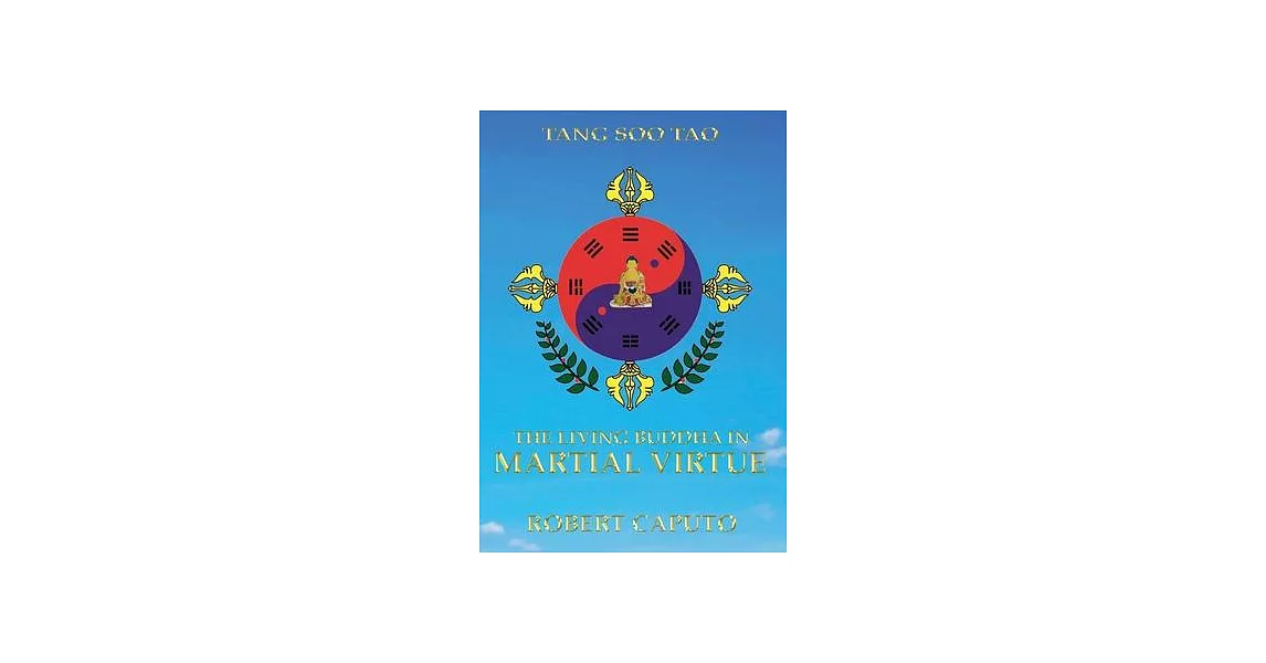 Tang Soo Tao: The Living Buddha In Martial Virtue | 拾書所