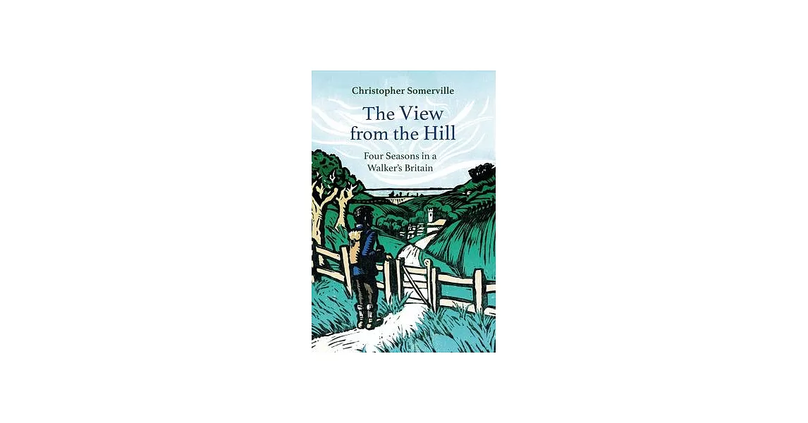 The View from the Hill: Four Seasons in a Walker’s Britain | 拾書所