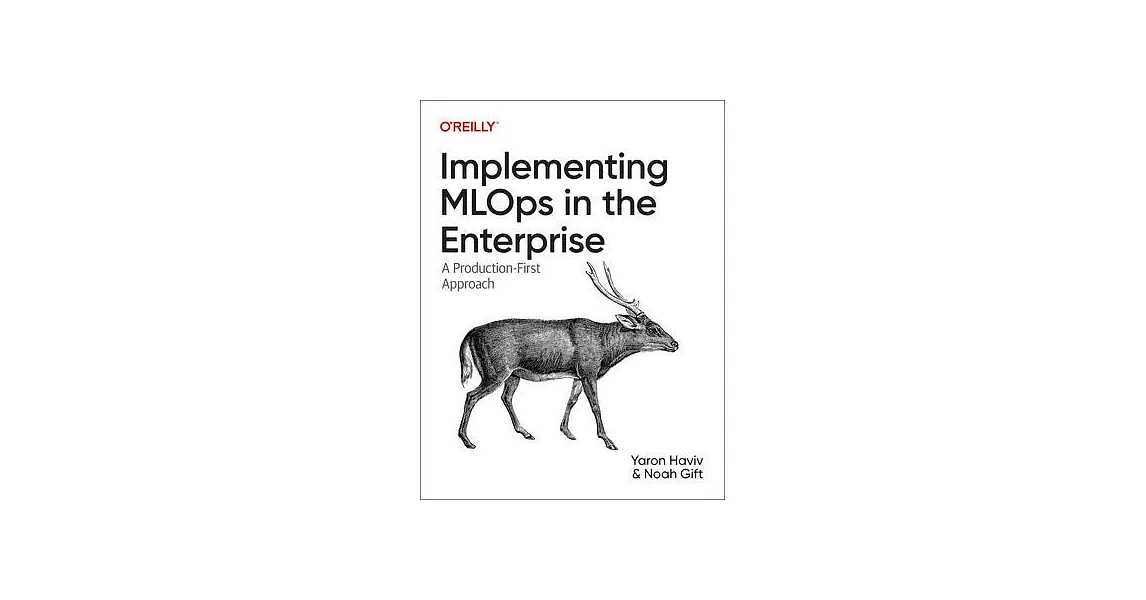 Implementing Mlops in the Enterprise: A Production-First Approach | 拾書所