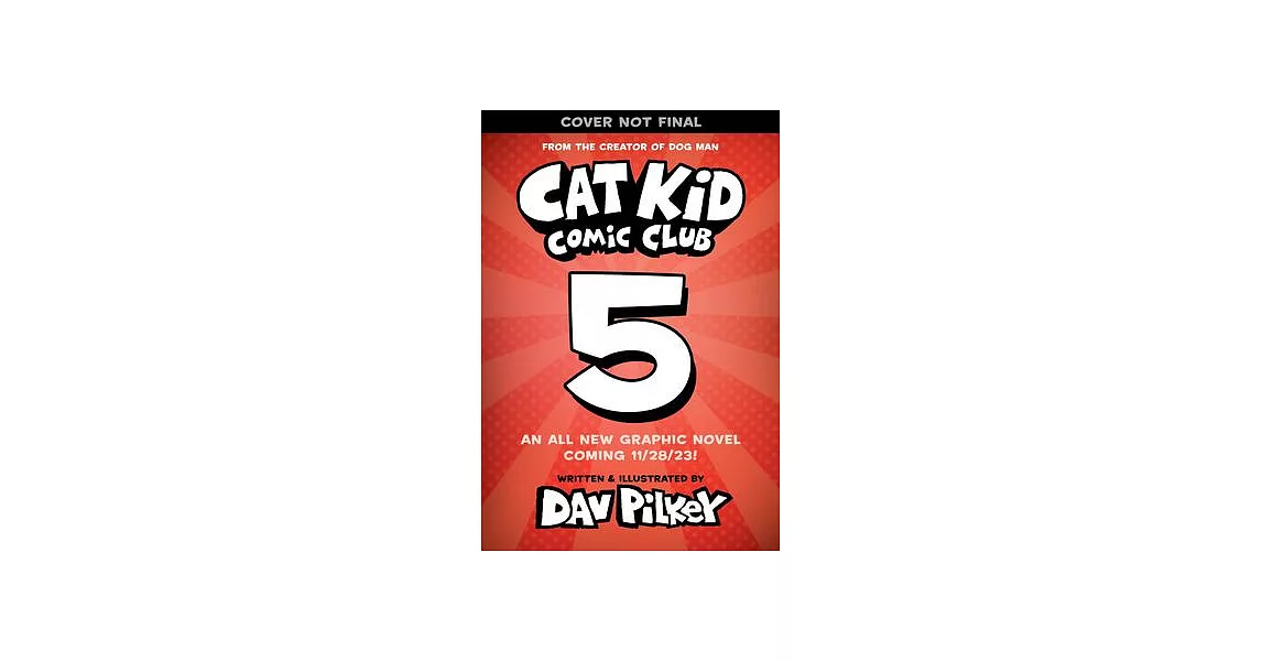 Cat Kid Comic Club #5: A Graphic Novel: From the Creator of Dog Man | 拾書所