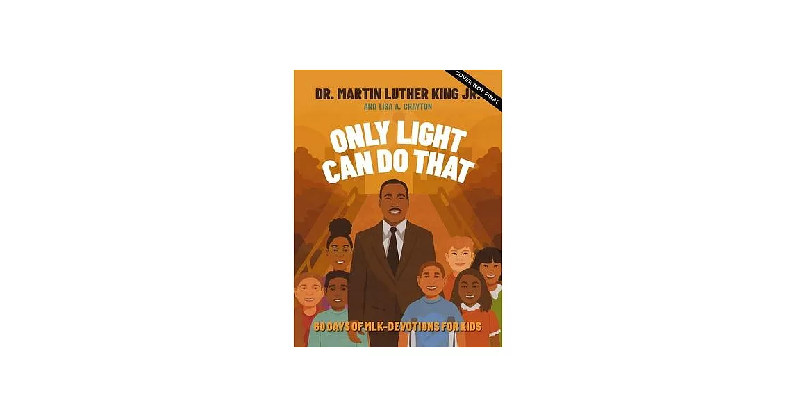 Only Light Can Do That: 60 Days of Mlk - Devotions for Kids | 拾書所