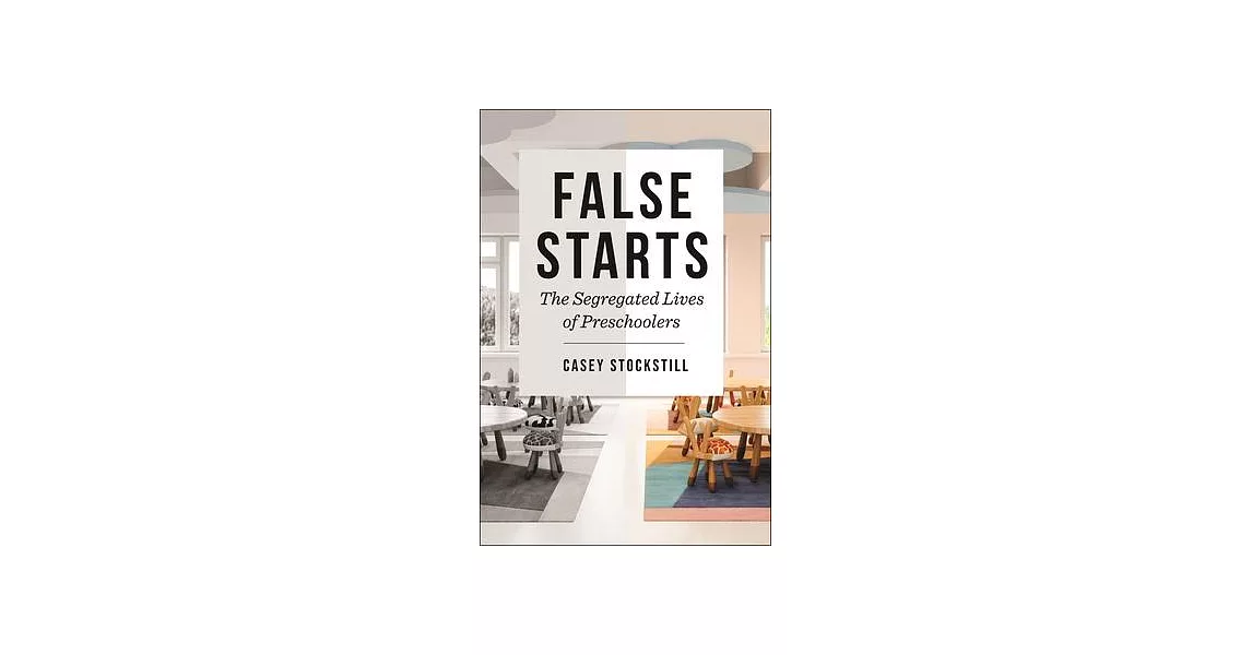 False Starts: The Segregated Lives of Preschoolers | 拾書所