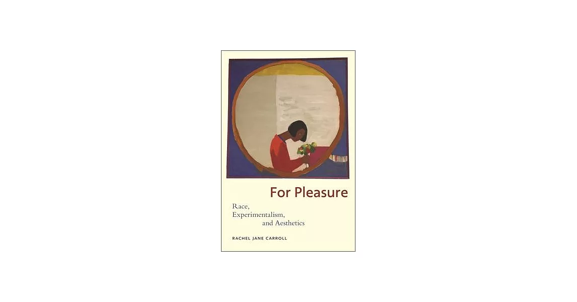 For Pleasure: Race, Experimentalism, and Aesthetics | 拾書所