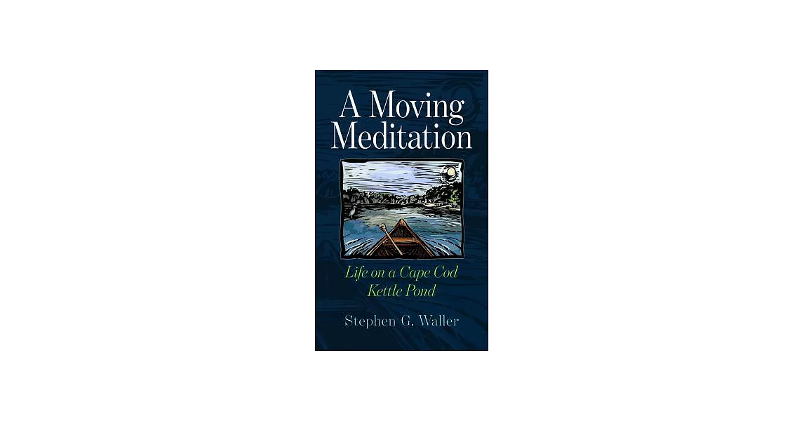 A Moving Meditation: Life on a Cape Cod Kettle Pond | 拾書所