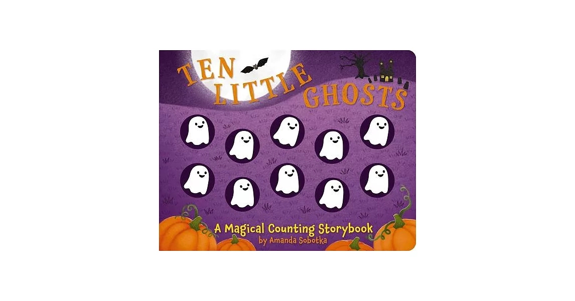 Ten Little Ghosts: A Magical Counting Storybook | 拾書所