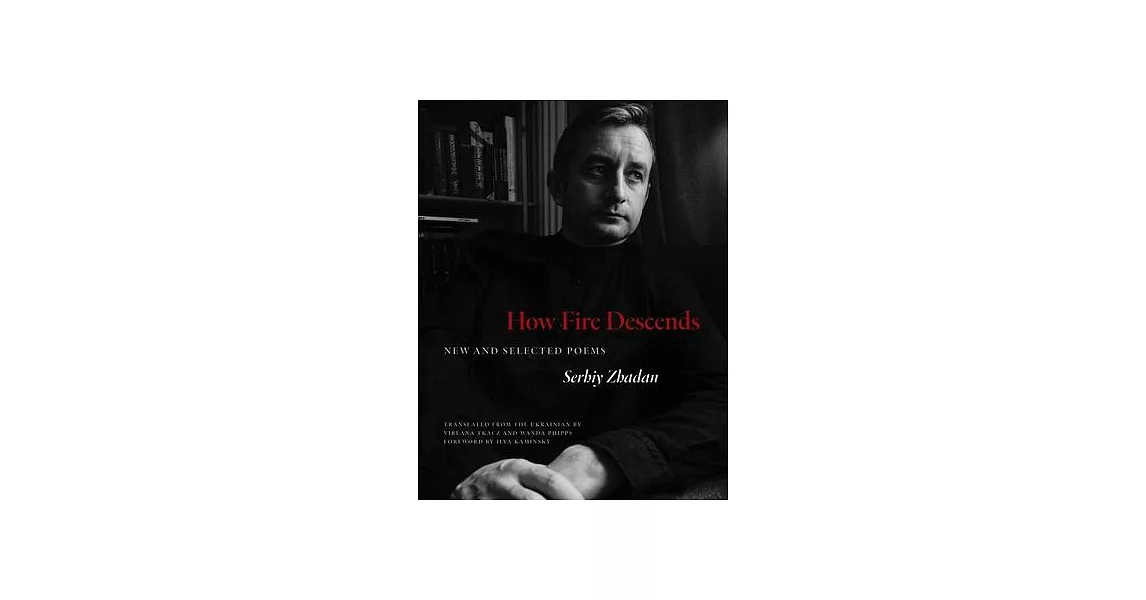 How Fire Descends: New and Selected Poems | 拾書所