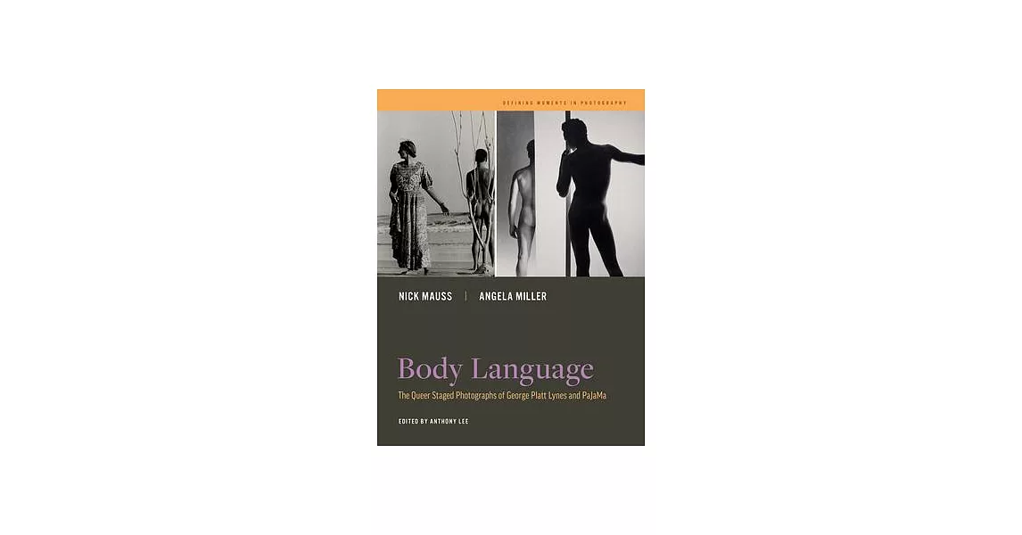 Body Language: The Queer Staged Photographs of George Platt Lynes and Pajama Volume 7 | 拾書所