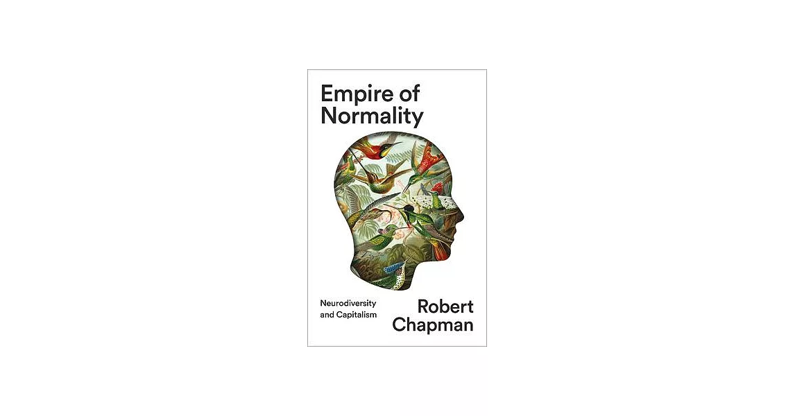 Empire of Normality: Neurodiversity and Capitalism | 拾書所