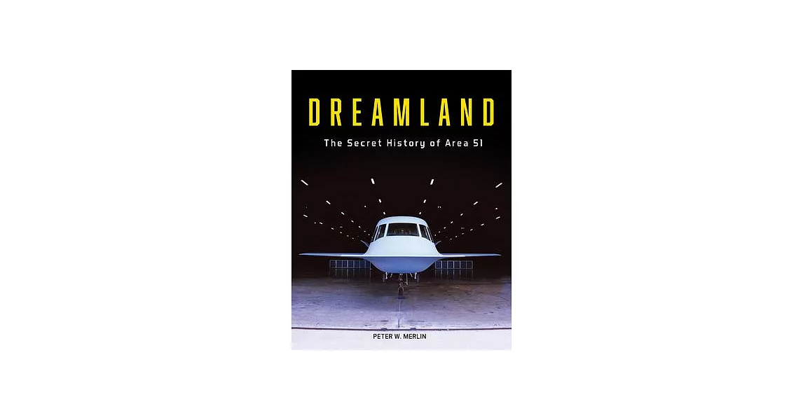 Dreamland: The Secret History of Area 51 | 拾書所