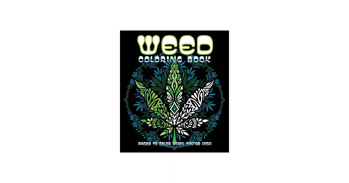 Weed Coloring Book: Pages to Color When You’re High | 拾書所