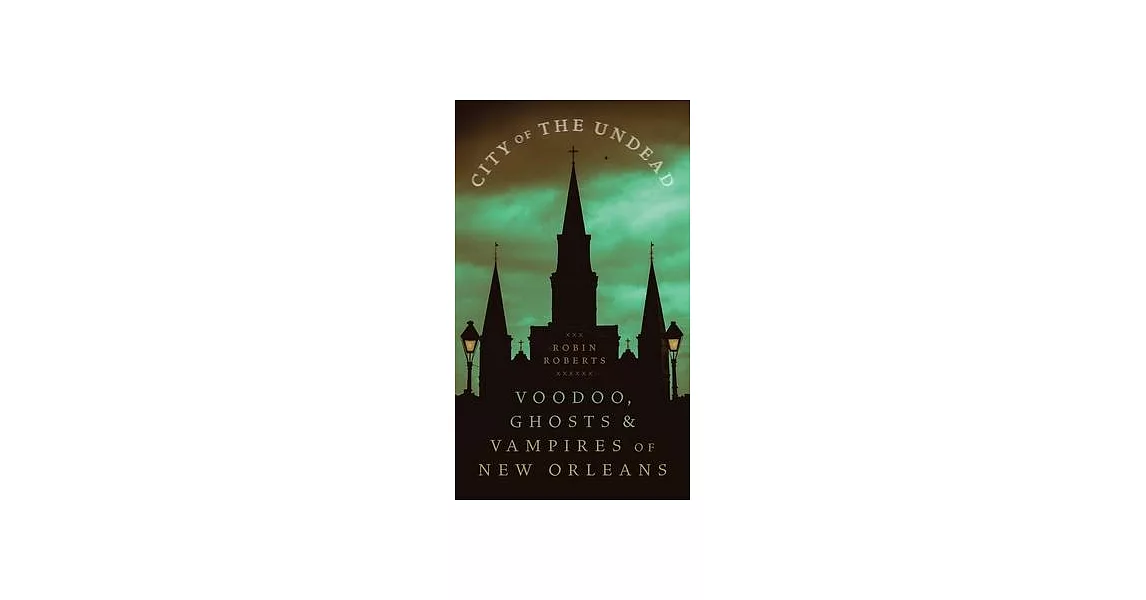 City of the Undead: Voodoo, Ghosts, and Vampires of New Orleans | 拾書所