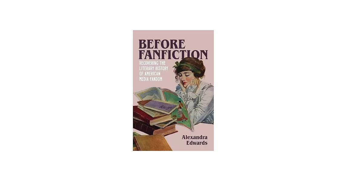 Before Fanfiction: Recovering the Literary History of American Media Fandom | 拾書所