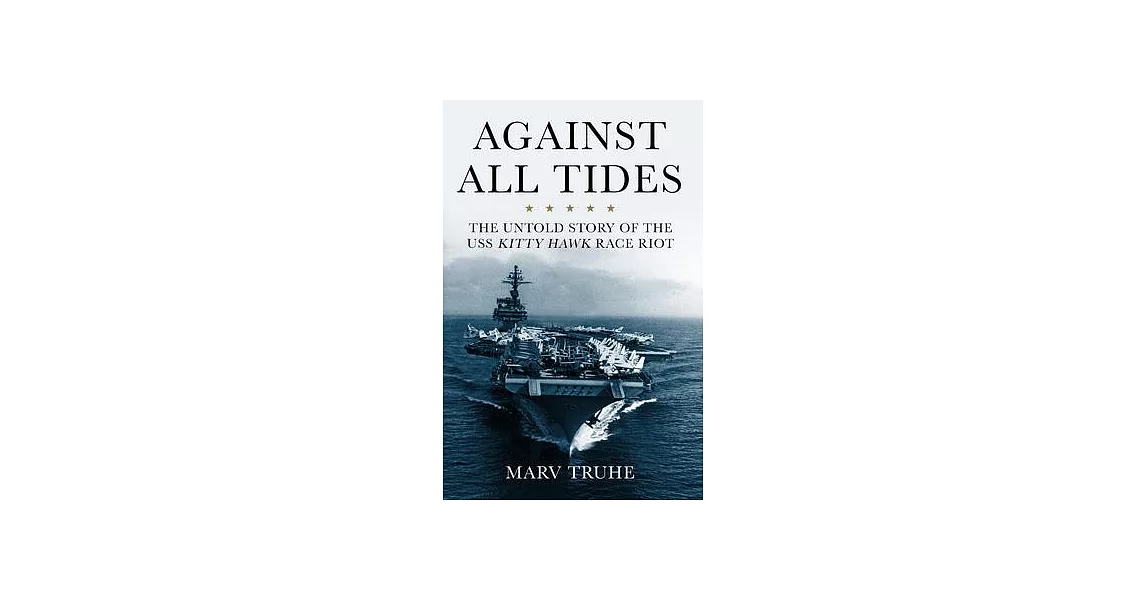 Against All Tides: The Untold Story of the USS Kitty Hawk Race Riot | 拾書所