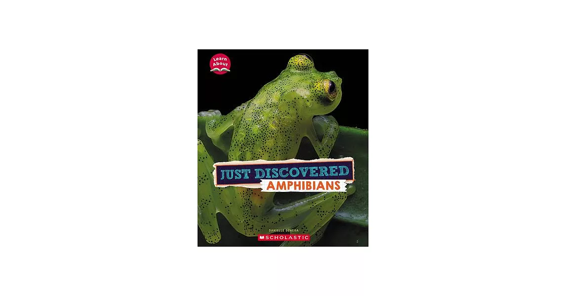 Discovered Amphibians (Learn About: Animals) | 拾書所