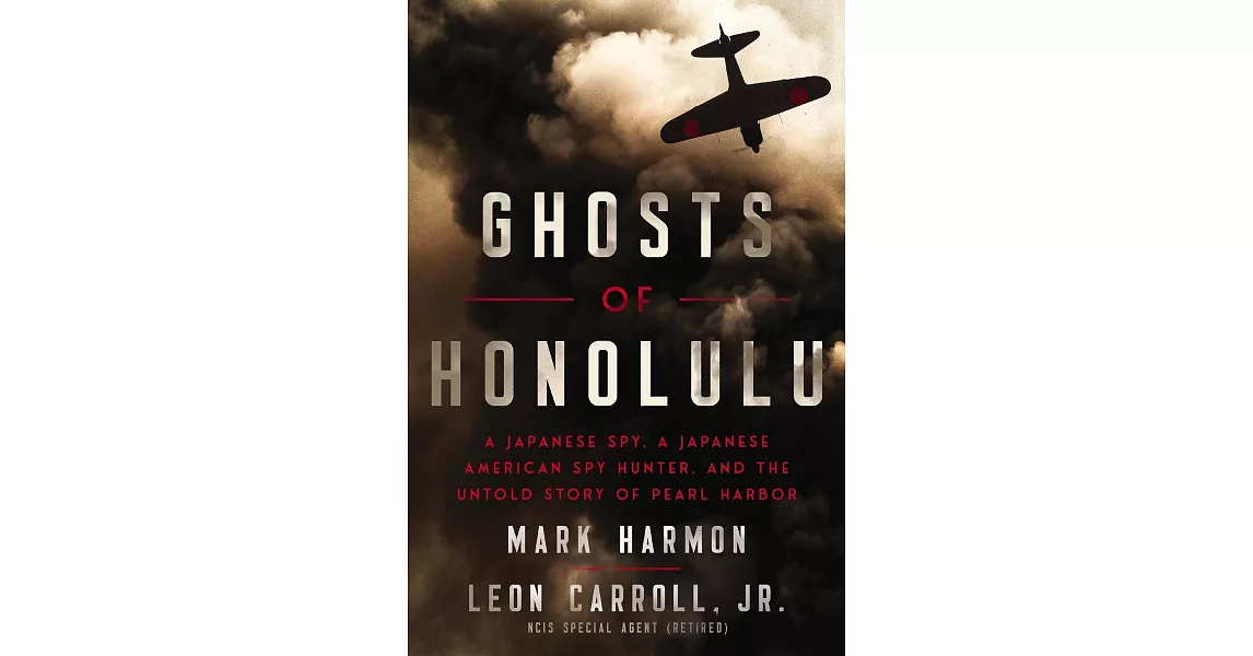 Ghosts of Honolulu: A Japanese Spy, a Japanese American Spy Hunter, and the Untold Story of Pearl Harbor | 拾書所