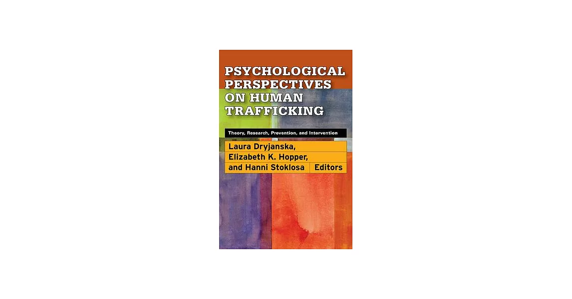 Psychological Perspectives on Human Trafficking: Theory, Research, Prevention, and Intervention | 拾書所