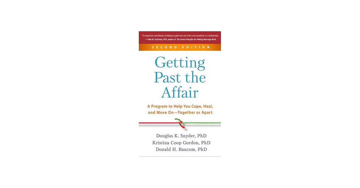 Getting Past the Affair: A Program to Help You Cope, Heal, and Move On--Together or Apart | 拾書所