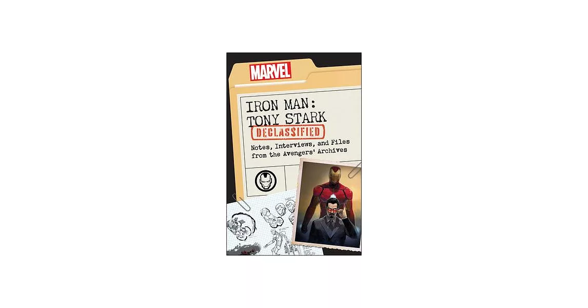 Iron Man: Tony Stark Declassified: Notes, Interviews, and Files from the Avengers’ Archives | 拾書所