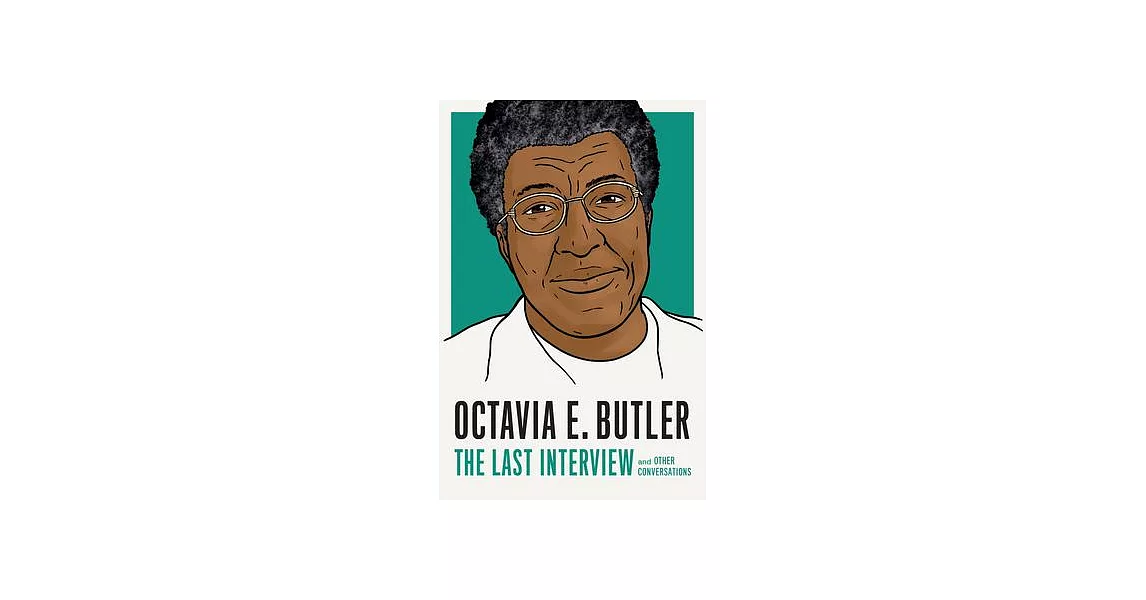 Octavia E. Butler: The Last Interview: And Other Conversations | 拾書所