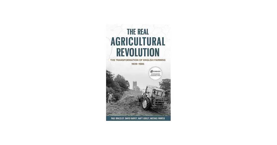 The Real Agricultural Revolution: The Transformation of English Farming, 1939-1985 | 拾書所