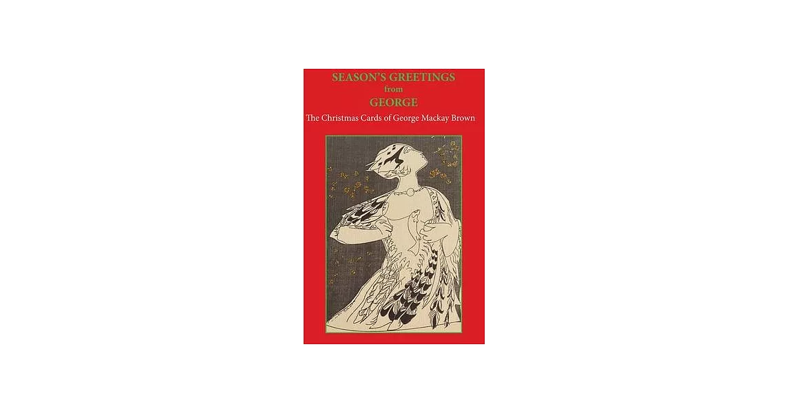 Seasons Greetings from George: The Christmas Cards of George MacKay Brown | 拾書所