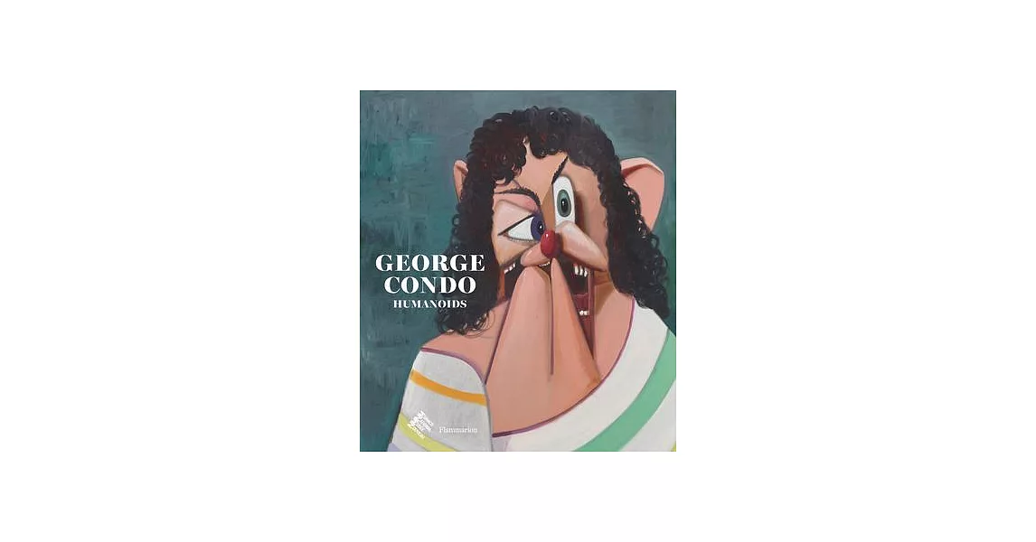 George Condo: Humanoids | 拾書所