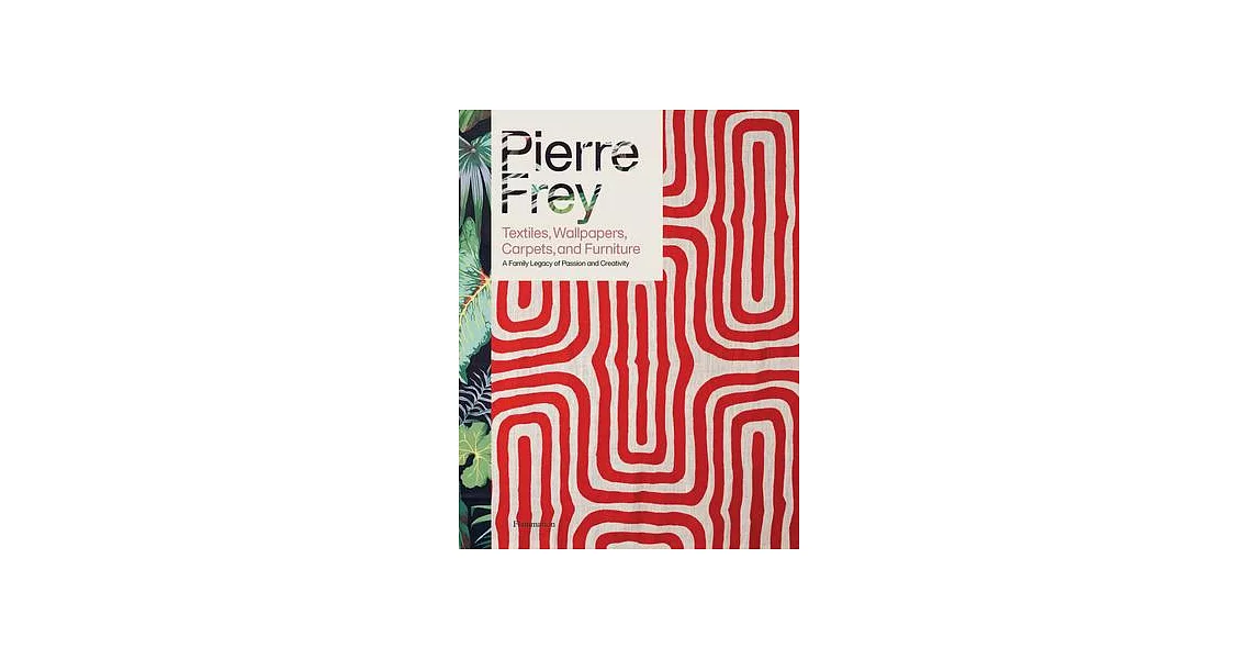 Pierre Frey: Textiles, Wallpapers, Carpets, and Furniture | 拾書所