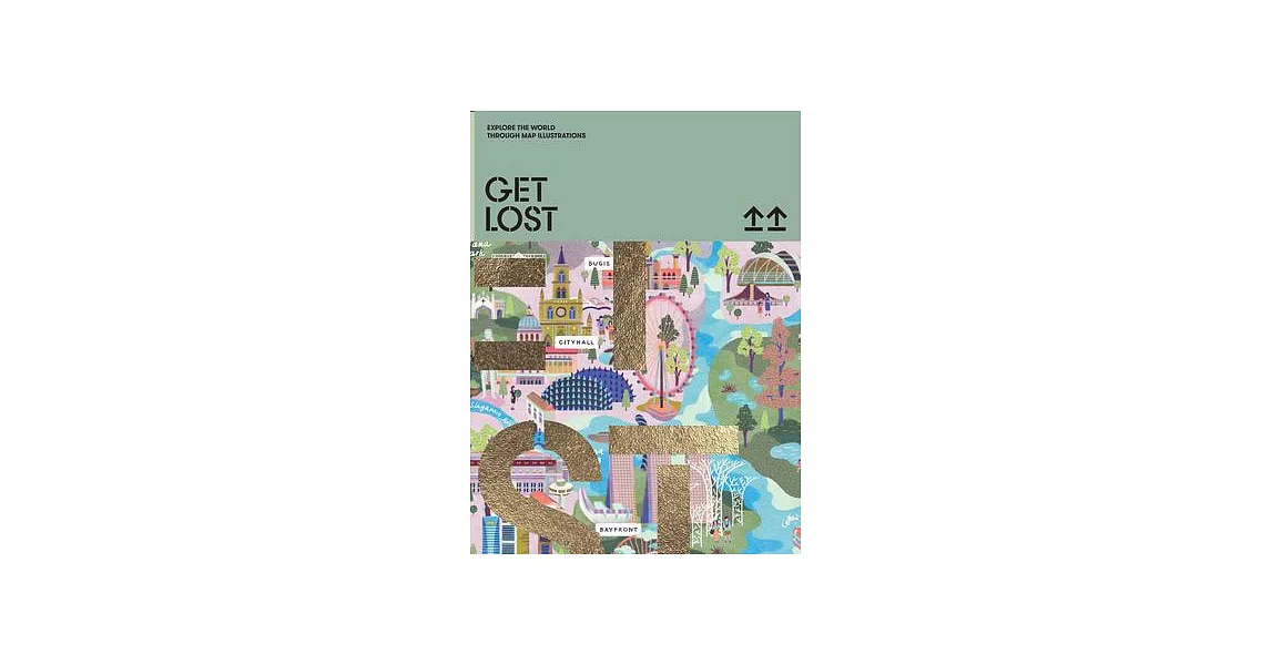 Get Lost!: Explore the World in Map Illustrations | 拾書所