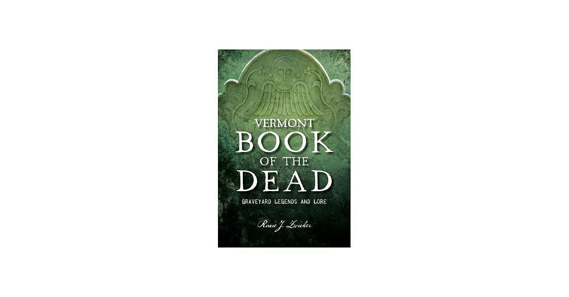 Vermont Book of the Dead: Graveyard Legends and Lore | 拾書所