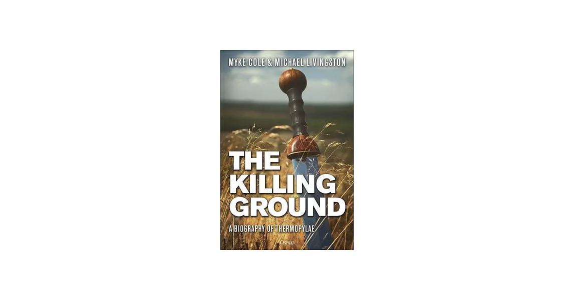 The Killing Ground: A Biography of Thermopylae | 拾書所