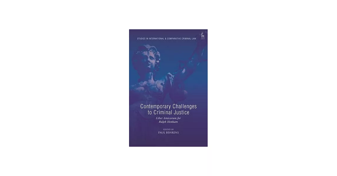 Contemporary Challenges to Criminal Justice: Liber Amicorum for Ralph Henham | 拾書所