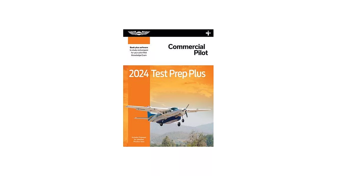 2024 Commercial Pilot Test Prep Plus: Book Plus Software to Study and Prepare for Your Pilot FAA Knowledge Exam | 拾書所