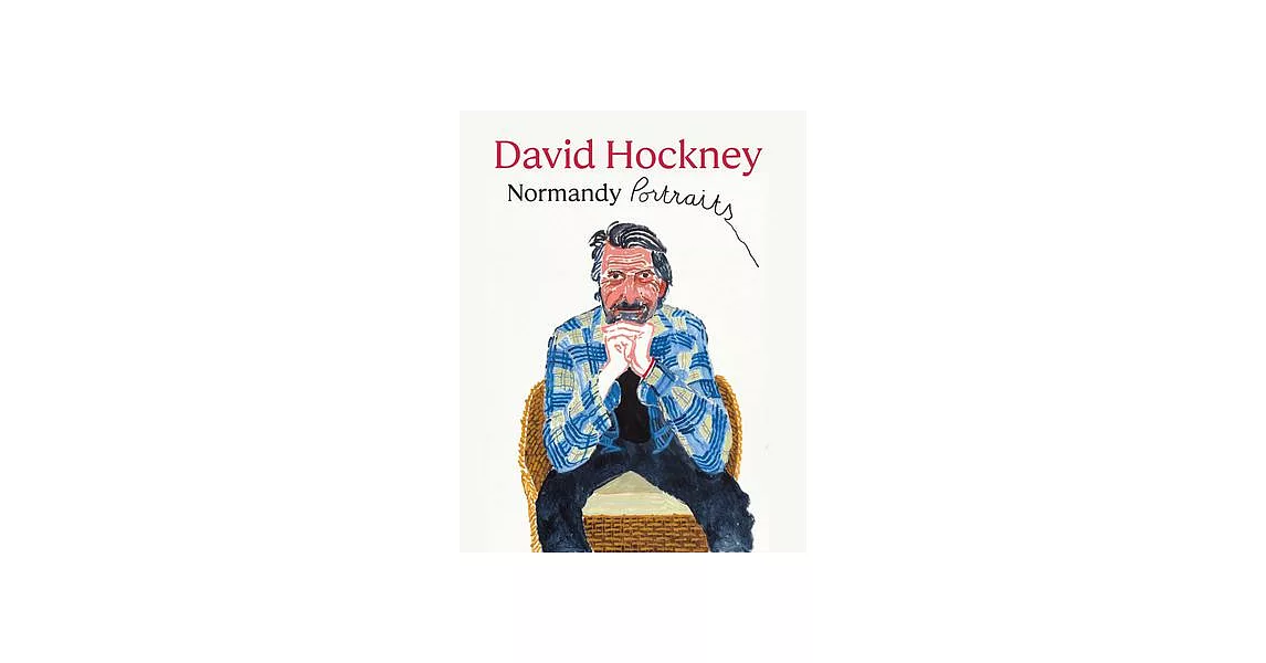 David Hockney: Normandy Portraits | 拾書所