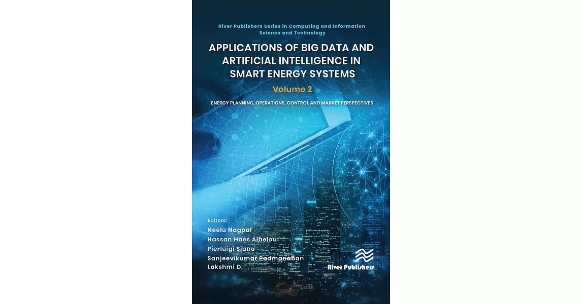 Applications of Big Data and Artificial Intelligence in Smart Energy Systems: Volume 2 Energy Planning, Operations, Control and Market Perspectives | 拾書所