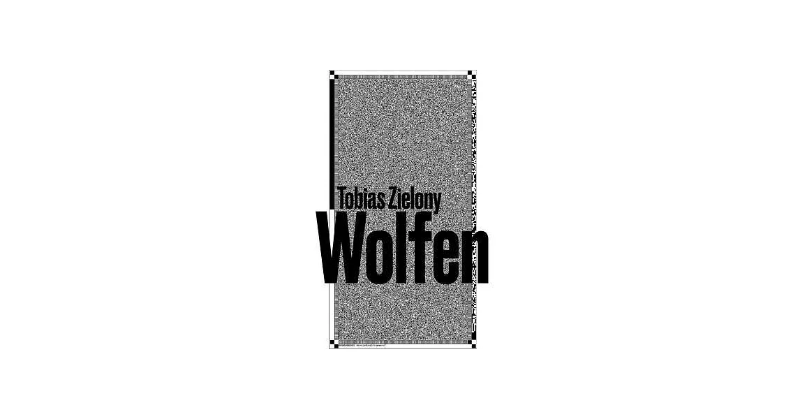 Tobias Zielony: Wolfen | 拾書所