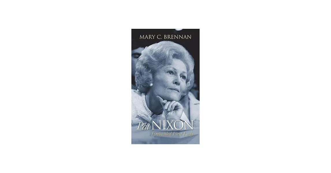 Pat Nixon: Embattled First Lady | 拾書所