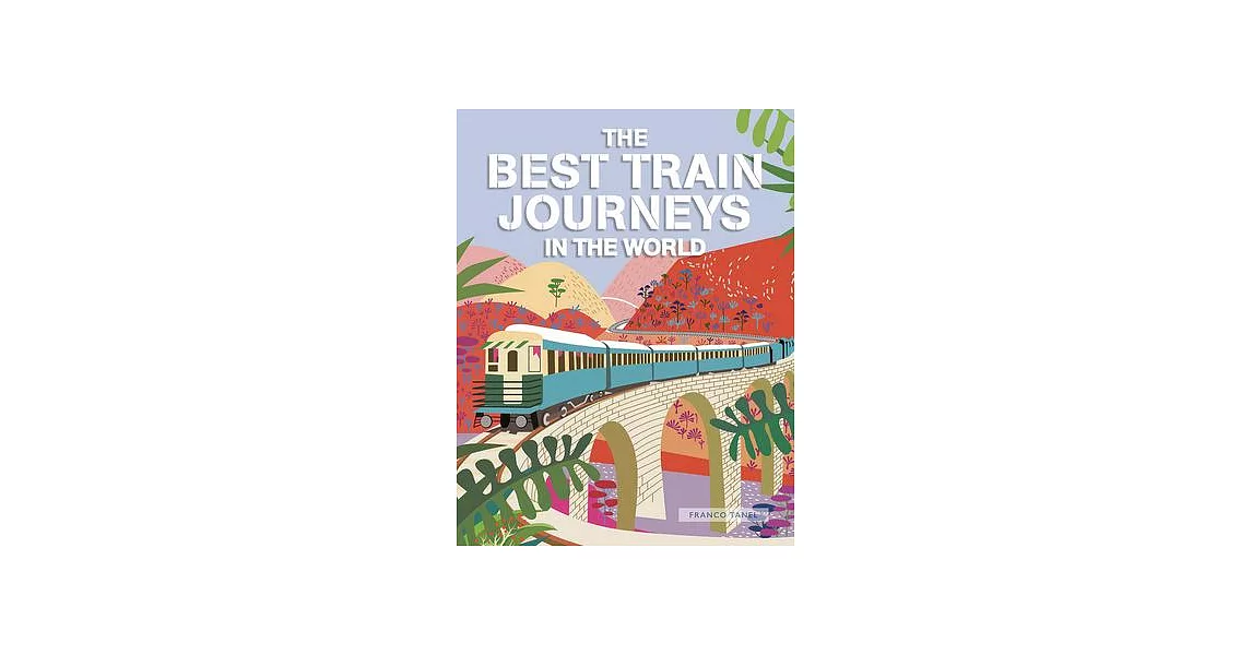 The Best Train Journeys in the World | 拾書所